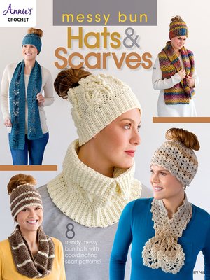 cover image of Messy Bun Hats &amp; Scarves